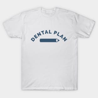 Dental Plan T-Shirt